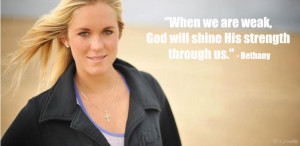 Bethany Hamilton. Through all that's happened to her she's been ...