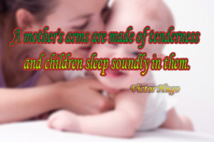 Mother’s Arms Are Made Of Tenderness And Children Sleep Soundly In ...