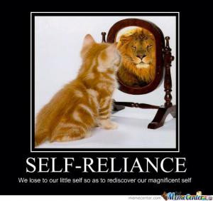 Self relianceWe lose to our little self so as to rediscover our ...