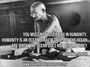 ... of the ocean are dirty the ocean does not become dirty mahatma gandhi