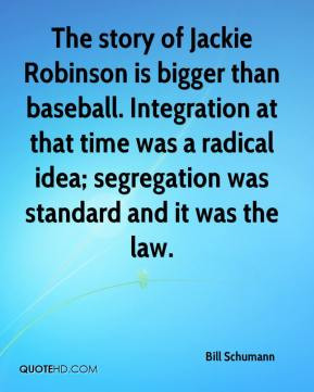 The story of Jackie Robinson is bigger than baseball. Integration at ...