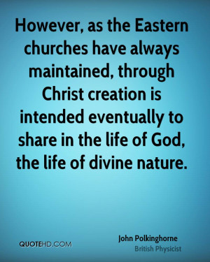 ... eventually to share in the life of God, the life of divine nature