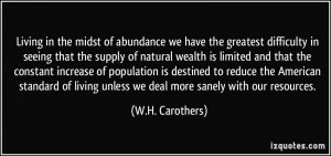 ... standard of living unless we deal more sanely with our resources. - W