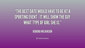 quote-Kendra-Wilkinson-the-best-date-would-have-to-be-214488.png
