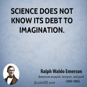 Ralph waldo emerson science quotes science does not know its debt to