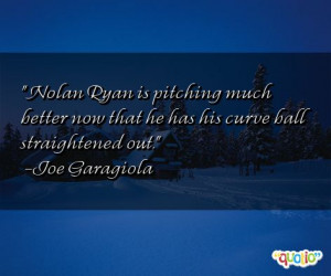 Nolan Ryan is pitching much better now that he has his curve ball ...