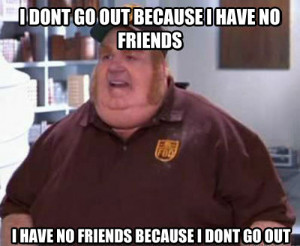 Fat Bastard Meme With No Friends Or a Social Life