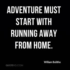 ... -bolitho-quote-adventure-must-start-with-running-away-from-home.jpg