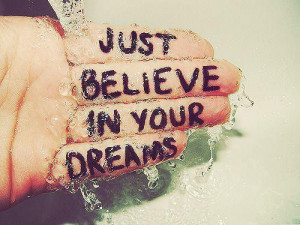 believe, dreams, nice, quote, quotes