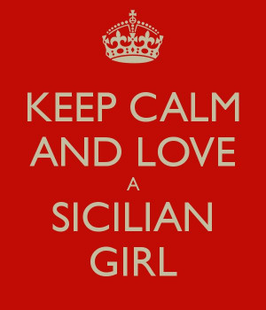 KEEP CALM AND LOVE A SICILIAN GIRL