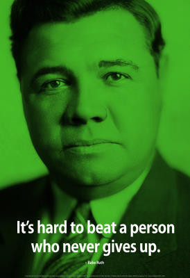 Babe Ruth Never Give Up iNspire Quote Poster - 13x19