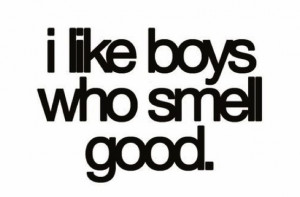 like boys who smell good