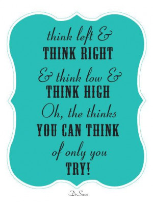 Dr.Suess Dr.Seuss Motivational Quote Poster - Think Left and Think ...