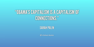 quote-Sarah-Palin-obamas-capitalism-is-a-capitalism-of-connections ...
