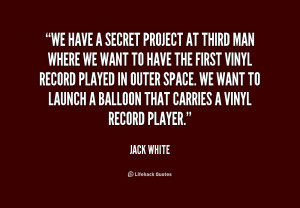 quote-Jack-White-we-have-a-secret-project-at-third-238720.png