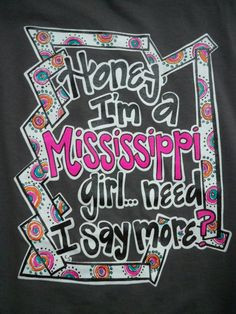 ... girls quotes shirts mississippi mi southern girls mississippi girls i