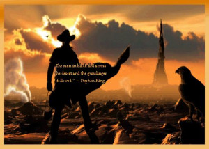 ... desert and the gunslinger followed.