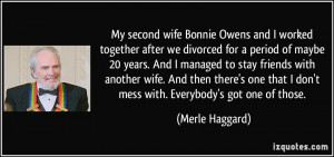My second wife Bonnie Owens and I worked together after we divorced ...