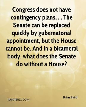 Brian Baird - Congress does not have contingency plans, ... The Senate ...