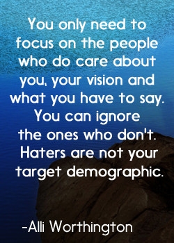 Mean Quotes To Haters Haters are not your target