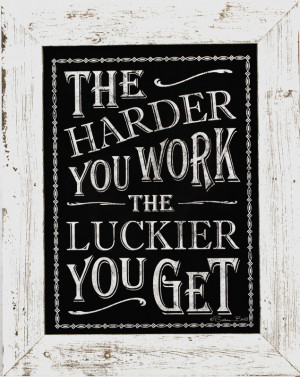harder-work-luckier-get-(2).jpg