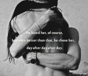 ... than that, he chose her, day after day after day - sherman alexie