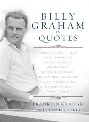 Graham in Quotes by Franklin Graham. $13.40. Publisher: Thomas Nelson ...