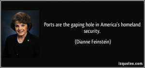 Ports are the gaping hole in America's homeland security. - Dianne ...