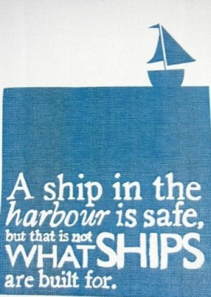 ship safe in harbor #quote #illustration