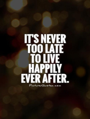 Wedding Quotes Happily Ever After Quotes Late Quotes