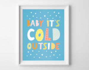 Baby It's Cold Outside Typograp hy Christmas Wall art or Card, Holiday ...