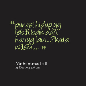 Quotes Picture: pungsi hidup yg lebih baik dari hariyg lain?kata wilem ...