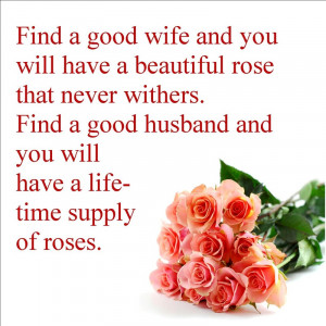 This is a great saying to add when giving flowers to your wife.