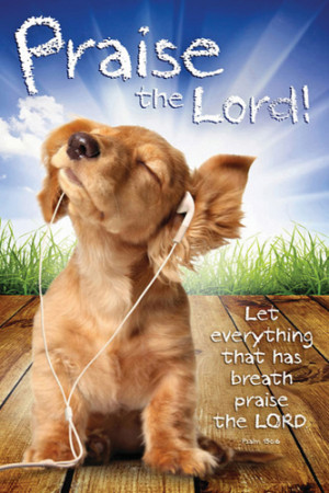 Righteous Dog Praise the Lord (Psalm 150:6) Inspirational Poster ...