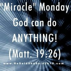 Monday - Mattew 19:26 More