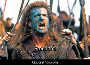 Freedom! – Braveheart