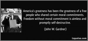 America's greatness has been the greatness of a free people who shared ...