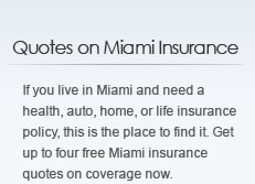 ... find it. Get up to four free Miami insurance quotes on coverage now