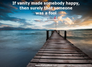 ... someone was a fool - Jean-Jacques Rousseau Quotes - StatusMind.com