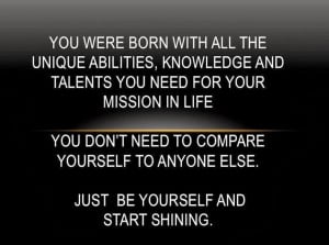 Believe in yourself and start shining...
