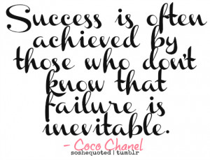 Success Is Often Achieved By Those Who Dont Know That Failure Is ...