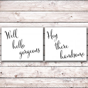 Well Hello Gorgeous Hey There Handsome Printable Art Print Hers His ...
