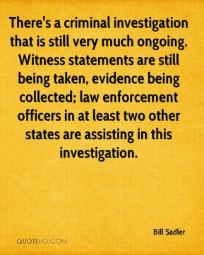 There's a criminal investigation that is still very much ongoing ...