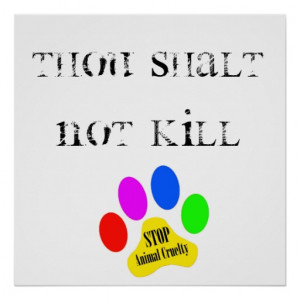 thou_shalt_not_kill_stop_animal_cruelty_poster ...