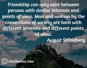 Friendship can only exist between persons with similar interests and ...