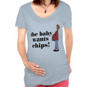 Funny Baby Wants Chips Maternity T-shirt