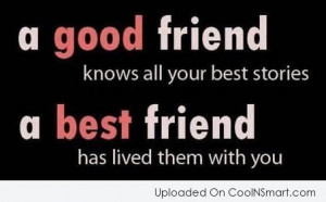 Best Friend Quote: A good friend knows all your best...