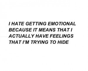 ... emotional, feelings, hate, hiding feelings, lonely, quotes, sad, self