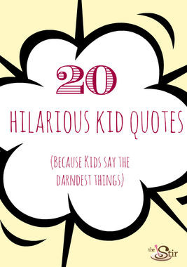 20 Priceless Kid Quotes That'll Inspire You to Record Your Little Ones