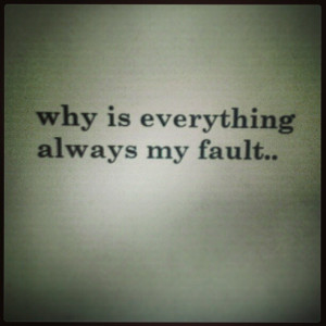 something wrong in your eyes. #its #always #my #fault #blameme #sorry ...